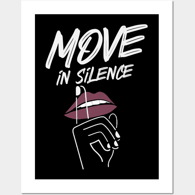 Move In Silence Wall Art by GLStyleDesigns